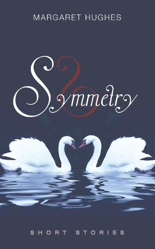 Бумажная книга «Symmetry: Short stories», автор Маргарет Хьюз - фото №1