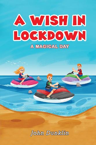 Бумажная книга «A Wish in Lockdown: A Magical Day», автор Джон Данклин - фото №1