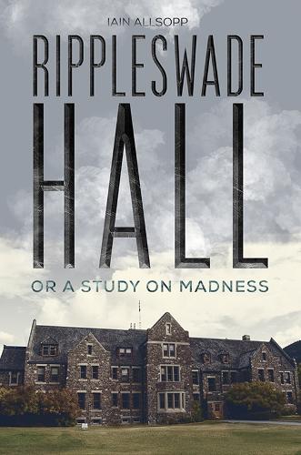 Бумажная книга «Rippleswade Hall: Or a study on madness», автор Иэйн Оллсопп - фото №1