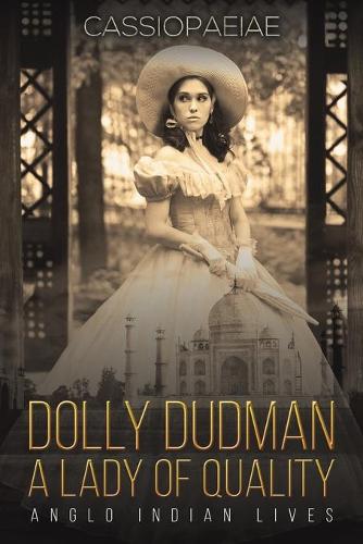 Бумажная книга «Dolly Dudman - A Lady of Quality: Anglo Indian Lives», автор Кассиопея - фото №1