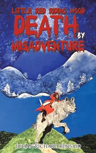 Бумажная книга «Little Red Riding Hood Death by Misadventure», автор Джулиан Ричард Бенсаид - фото №1