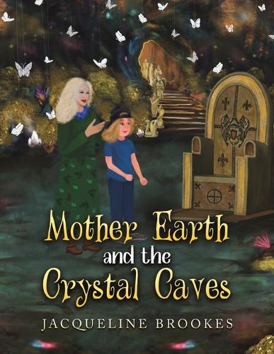 Бумажная книга «Mother Earth and the Crystal Caves», автор Жаклин Брукс - фото №1