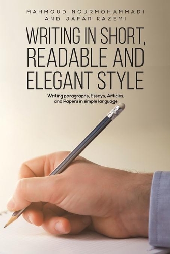 Бумажная книга «Writing in Short, Readable and Elegant Style», авторов Джафар Каземи, Махмуд Нурмохаммади - фото №1