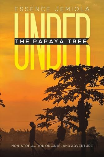 Бумажная книга «Under the Papaya Tree: Non-stop Action on an Island Adventure», автор Эссенс Джемиола - фото №1