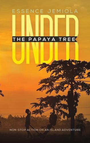 Бумажная книга «Under the Papaya Tree: Non-stop Action on an Island Adventure», автор Эссенс Джемиола - фото №1