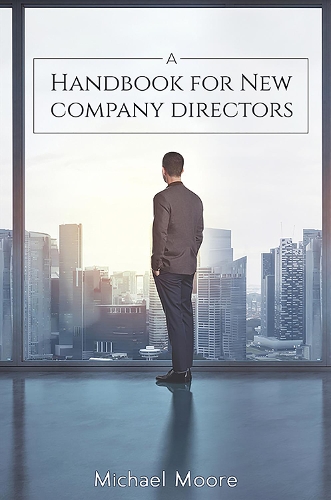 Бумажная книга «A Handbook for New Company Directors», автор Майкл Мур - фото №1