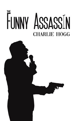 Бумажная книга «The Funny Assassin», автор Чарли Хогг - фото №1