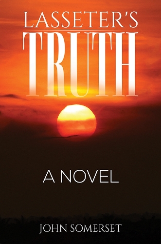 Паперова книга «Lasseter's Truth: A Novel», автор Джон Сомерсет - фото №1