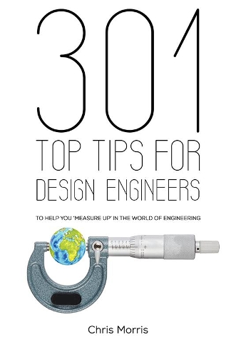 Бумажная книга «301 Top Tips for Design Engineers», автор Крис Моррис - фото №1