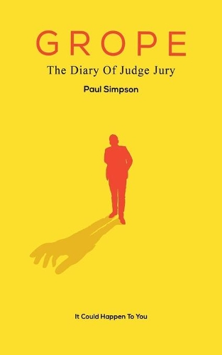 Бумажная книга «Grope: The Diary Of Judge Jury», автор Пол Симпсон - фото №1