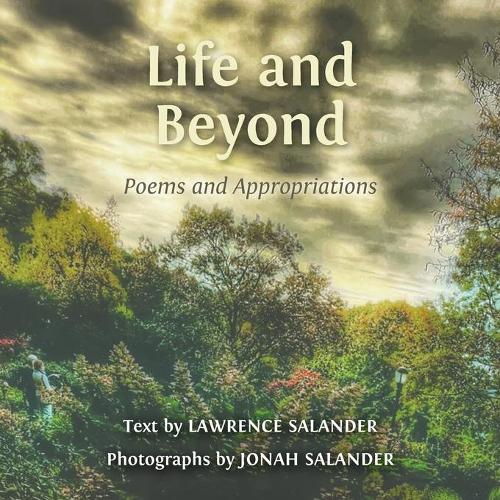 Бумажная книга «Life and Beyond: Poems and Appropriations», авторов Иона Саландер, Лоуренс Саландер - фото №1