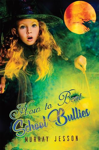 Паперова книга «How to Beat School Bullies», автор Мюррей Джессон - фото №1