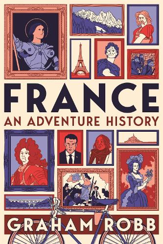 Бумажная книга «France: An Adventure History», автор Грэм Робб - фото №1