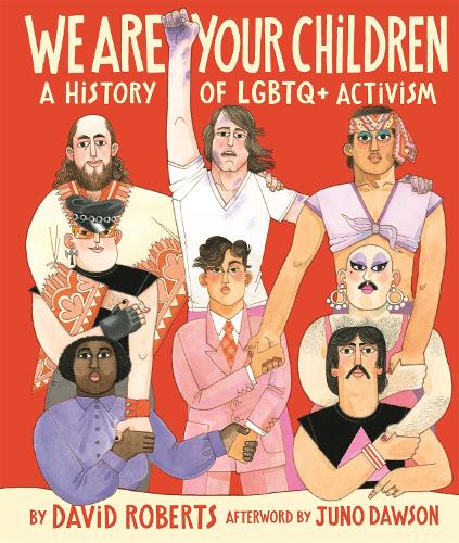 Бумажная книга «We Are Your Children: A History of LGBTQ+ Activism», автор Дэвид Робертс - фото №1