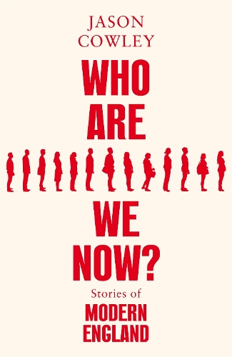 Бумажная книга «Who Are We Now?: Stories of Modern England», автор Джейсон Коули - фото №1