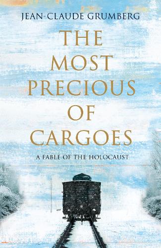 Бумажная книга «The Most Precious of Cargoes: A Fable of the Holocaust», автор Жан-Клод Грумберг - фото №1