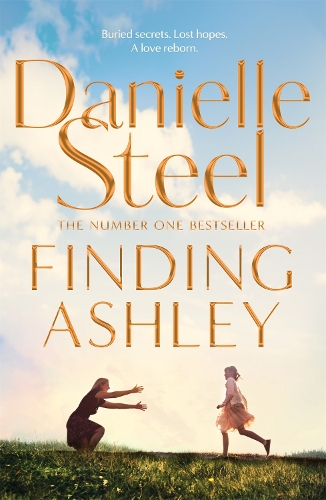 Бумажная книга «Finding Ashley: A moving story of buried secrets and family reunited from the billion copy bestseller», автор Даниэла Стил - фото №1