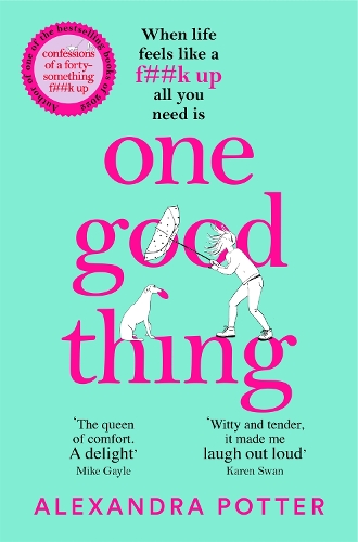 Паперова книга «One Good Thing: From the Author of Runaway Bestseller Confessions of a Forty-Something F##k Up», автор Александра Поттер - фото №1