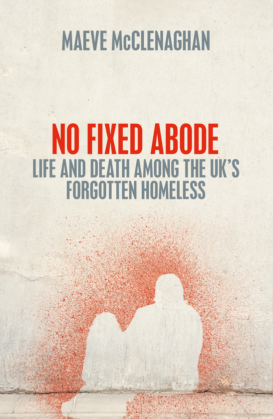 Паперова книга «No Fixed Abode. Life and Death Among the UK's Forgotten Homeless», автор Мейв МакКленаган - фото №1