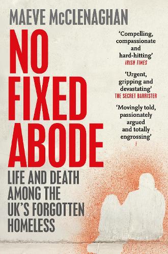 Бумажная книга «No Fixed Abode: Life and Death Among the UK's Forgotten Homeless», автор Мейв МакКленаган - фото №1