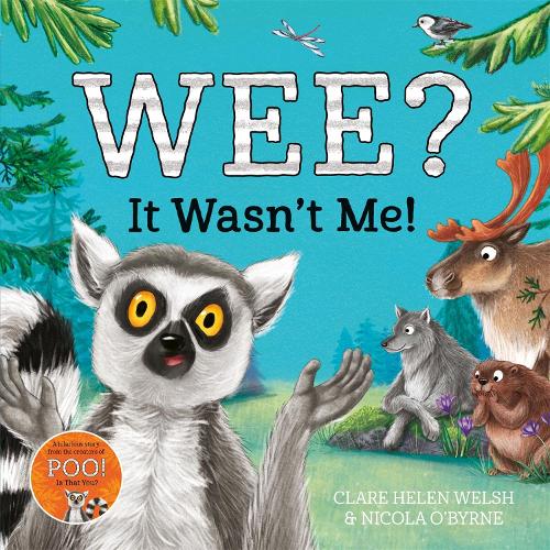 Бумажная книга «Wee? It Wasn't Me!: Winner of the Lollies Book Award!», автор Клэр Хелен Уэлш - фото №1