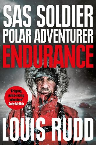 Бумажная книга «Endurance: SAS Soldier. Polar Adventurer. Decorated Leader», автор Луи Радд - фото №1