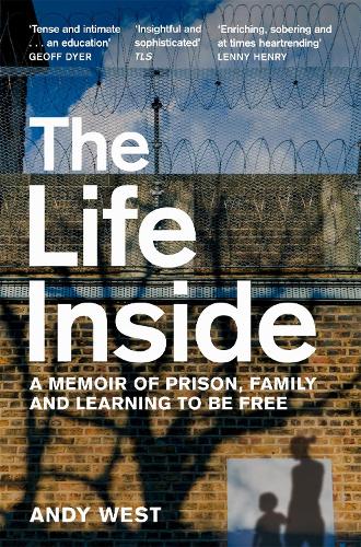 Паперова книга «The Life Inside: A Memoir of Prison, Family and Learning to be Free», автор Енді Вест - фото №1