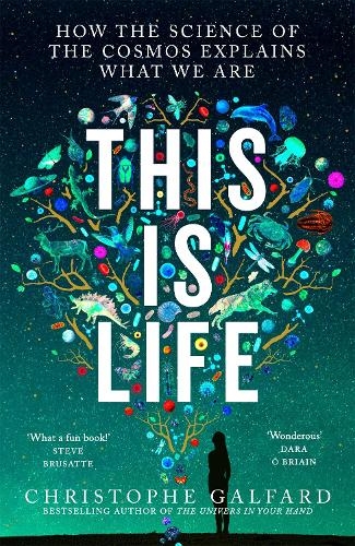 Паперова книга «This Is Life: How the Science of the Cosmos Explains What We Are», автор Кристоф Ґальфар - фото №1