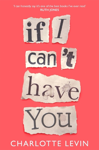 Бумажная книга «If I Can't Have You: A Compulsive, Darkly Funny Story of Heartbreak and Obsession», автор Шарлотта Левин - фото №1