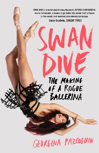 Бумажная книга «Swan Dive: The Making of a Rogue Ballerina», автор Джорджина Паскогин - фото №1