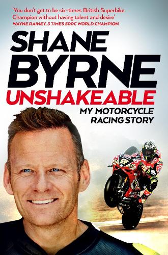 Бумажная книга «Unshakeable: My Motorcycle Racing Story», автор Шейн Бирн - фото №1