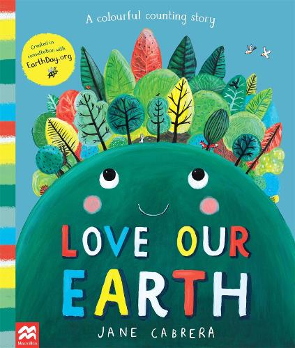 Бумажная книга «Love Our Earth: A Colourful Counting Story», автор Джейн Кабрера - фото №1