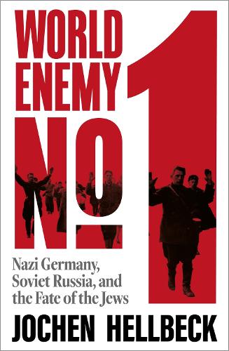 Бумажная книга «World Enemy No. 1: Nazi Germany, Soviet Russia, and the Fate of the Jews», автор Йохен Хелльбек - фото №1