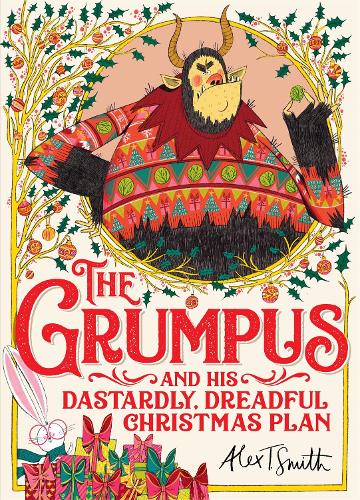 Бумажная книга «The Grumpus: And His Dastardly, Dreadful Christmas Plan», автор Алекс Т. Смит - фото №1