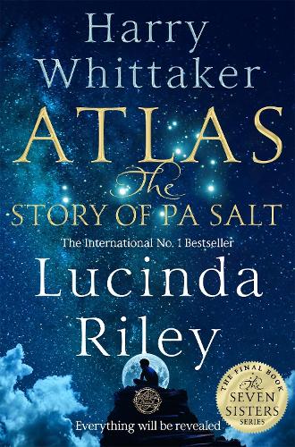 Бумажная книга «Atlas: The Story of Pa Salt: The epic conclusion to the Seven Sisters series», авторов Гарри Уиттакер, Люсинда Райли - фото №1