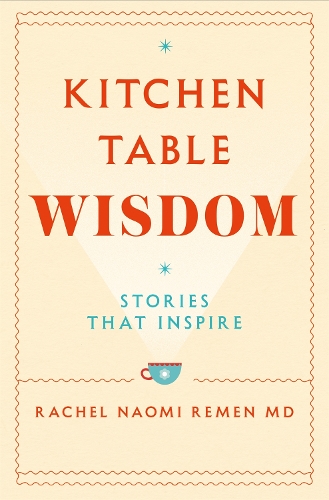 Бумажная книга «Kitchen Table Wisdom: Stories That Inspire», автор Рэйчел Наоми Ремен - фото №1