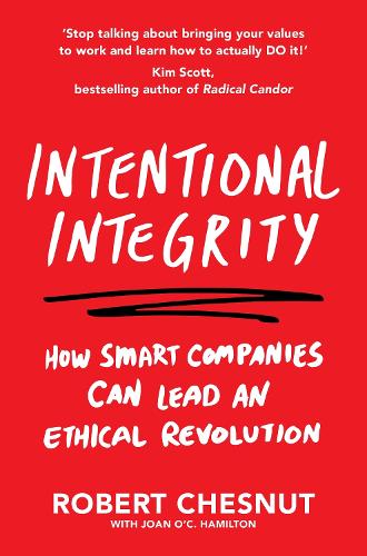 Паперова книга «Intentional Integrity: How Smart Companies Can Lead an Ethical Revolution – and Why That's Good for All of Us», автор Роберт Чеснат - фото №1