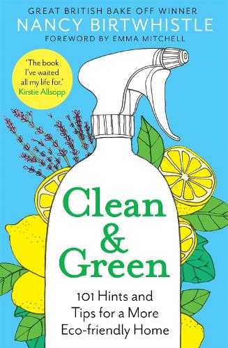 Паперова книга «Clean & Green: 101 Hints and Tips for a More Eco-Friendly Home», автор Ненсі Бертвістл - фото №1