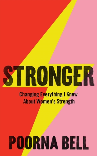 Паперова книга «Stronger: Changing Everything I Knew About Women’s Strength», автор Пурна Белл - фото №1