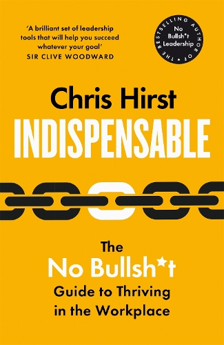 Паперова книга «Indispensable: The No Bullsh*t Guide to Career Success», автор Кріс Херст - фото №1