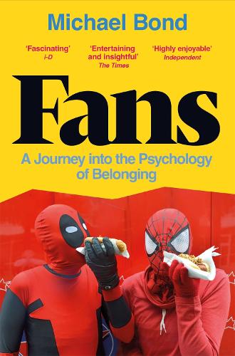[object Object] «Fans: A Journey into the Psychology of Belonging», автор Майкл Бонд - фото №1