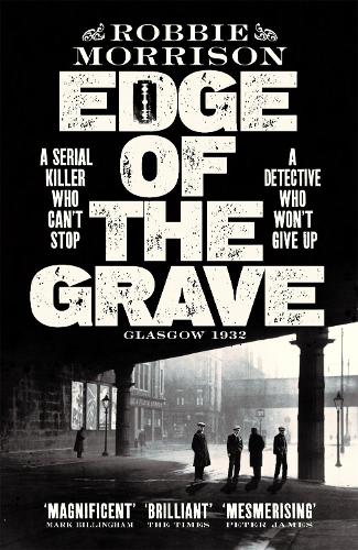 Бумажная книга «Edge of the Grave: Winner of The Bloody Scotland Crime Debut of the Year», автор Робби Моррисон - фото №1