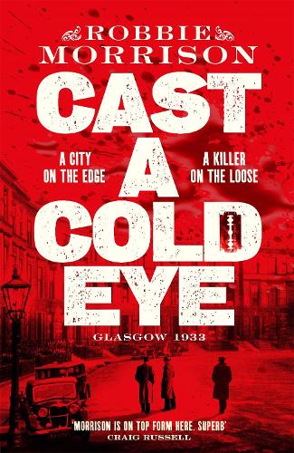 Бумажная книга «Cast a Cold Eye: Shortlisted for the McIlvanney Prize 2023», автор Робби Моррисон - фото №1