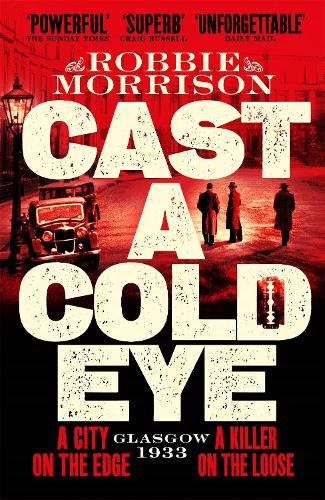 Бумажная книга «Cast a Cold Eye: A Gritty Historical Crime Thriller Set in 1930s Glasgow» - фото №1