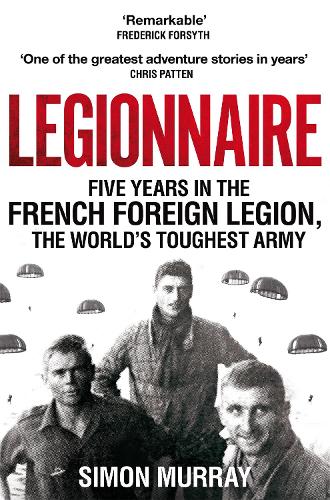 Паперова книга «Legionnaire: Five Years in the French Foreign Legion, the World's Toughest Army», автор Саймон Мюррей - фото №1