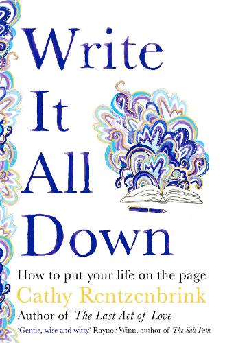 Паперова книга «Write It All Down: How to Put Your Life on the Page», автор Кеті Рентценбрінк - фото №1