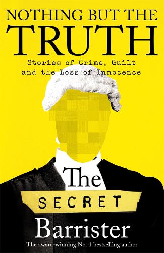 Бумажная книга «Nothing But The Truth: The Memoir of an Unlikely Lawyer», автор Секретный адвокат - фото №1