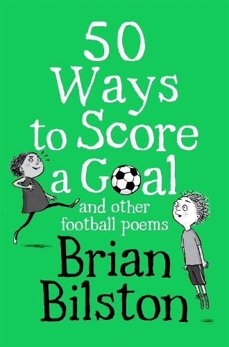 Бумажная книга «50 Ways to Score a Goal and Other Football Poems», автор Брайан Билстон - фото №1