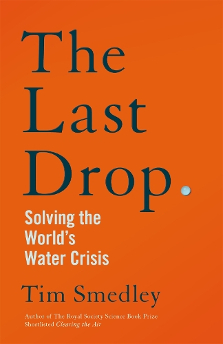 [object Object] «The Last Drop: Solving the World's Water Crisis», автор Тим Смедли - фото №1