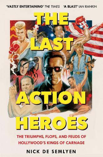 Бумажная книга «The Last Action Heroes: The Triumphs, Flops, and Feuds of Hollywood's Kings of Carnage» - фото №1